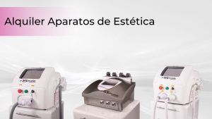 Alquiler Aparatología Estética